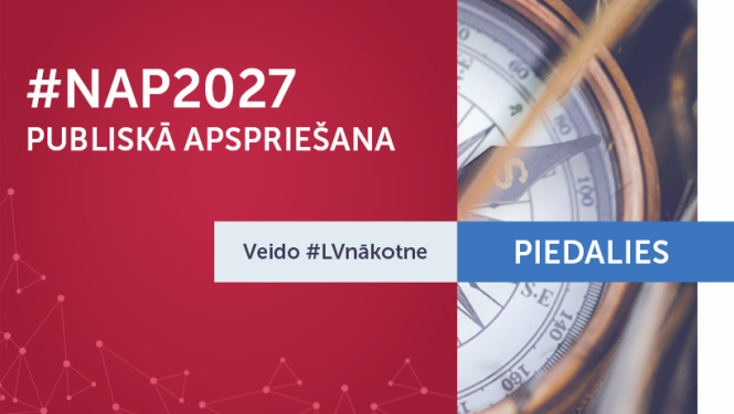 Aicinām piedalīties Nacionālā attīstības plāna 2021. - 2027. gadam pirmās redakcijas apspriešanā