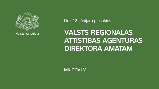 Izsludināts konkurss uz Valsts reģionālās attīstības aģentūras direktora amatu