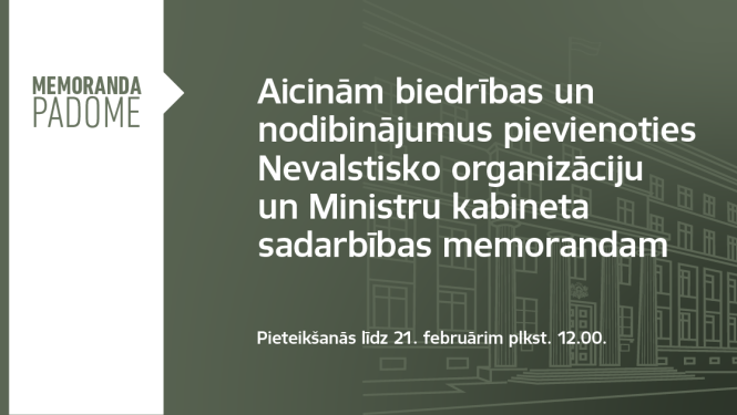 Teksts Aicinām biedrības un nodibinājumus pievienoties Nevalstisko organizāciju un Ministru kabineta sadarbības memorandam uz zaļa fona