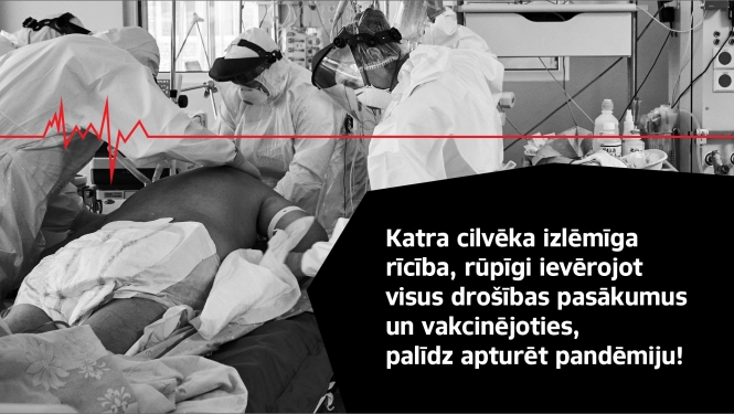 Katra cilvēka izlēmīga ricība, rūpīgi ievērojot visus drošības pasākumus un vakcinējoties, palīdz apturēt pandēmiju!