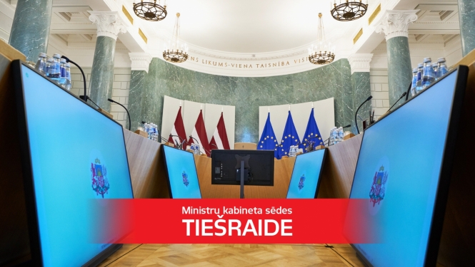 Tiešraidē: Ministru kabineta sēde