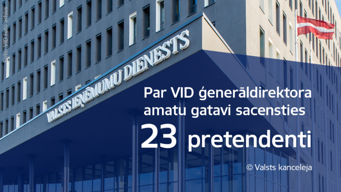 Sacensību par VID ģenerāldirektora amatu uzsāk 23 pretendenti