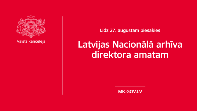 Līdz 27. augustam piesakies Latvijas Nacionālā arhīva direktora amatam