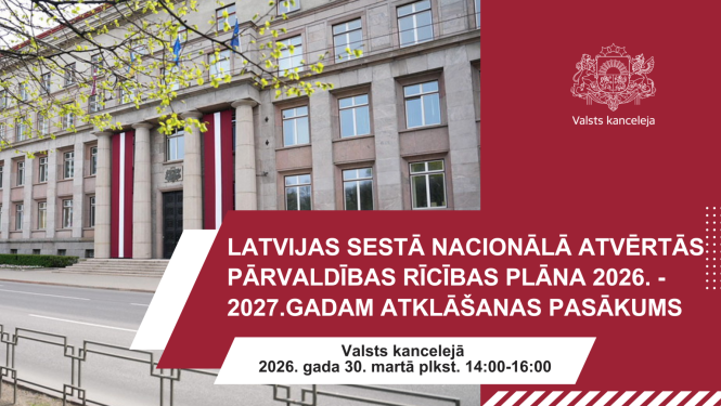 Latvijas sestā nacionālā atvērtās pārvaldības rīcības plāna 2026.–2027. gadam atklāšanas pasākums