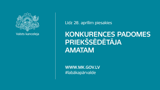 Izsludina pieteikšanos uz Konkurences padomes priekšsēdētāja amatu