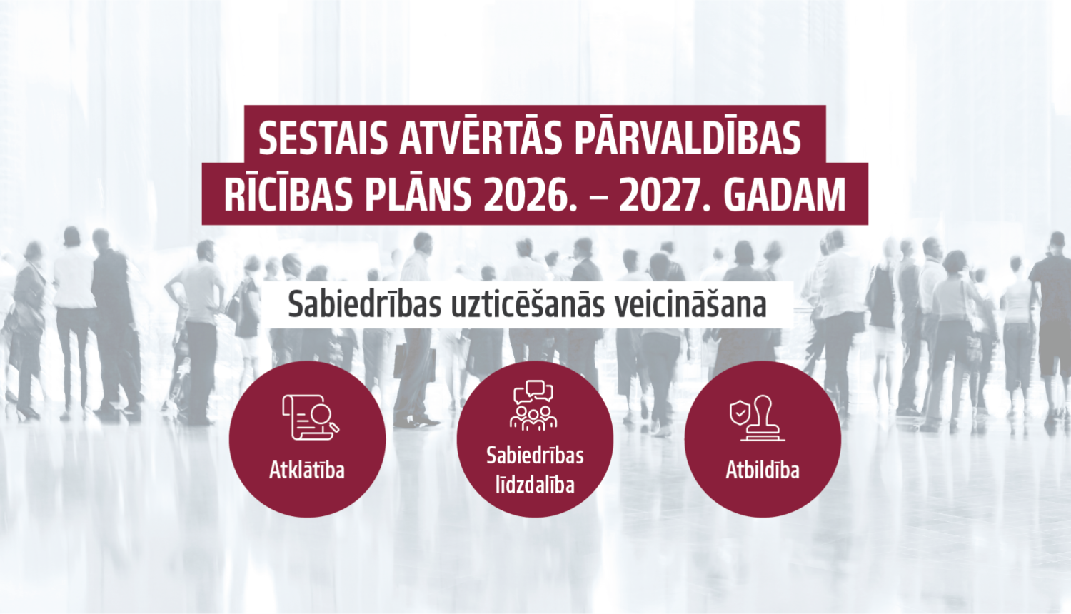  Plašāk par Latvijas Sesto nacionālo atvērtās pārvaldības rīcības plānu 2026.–2027. gadam