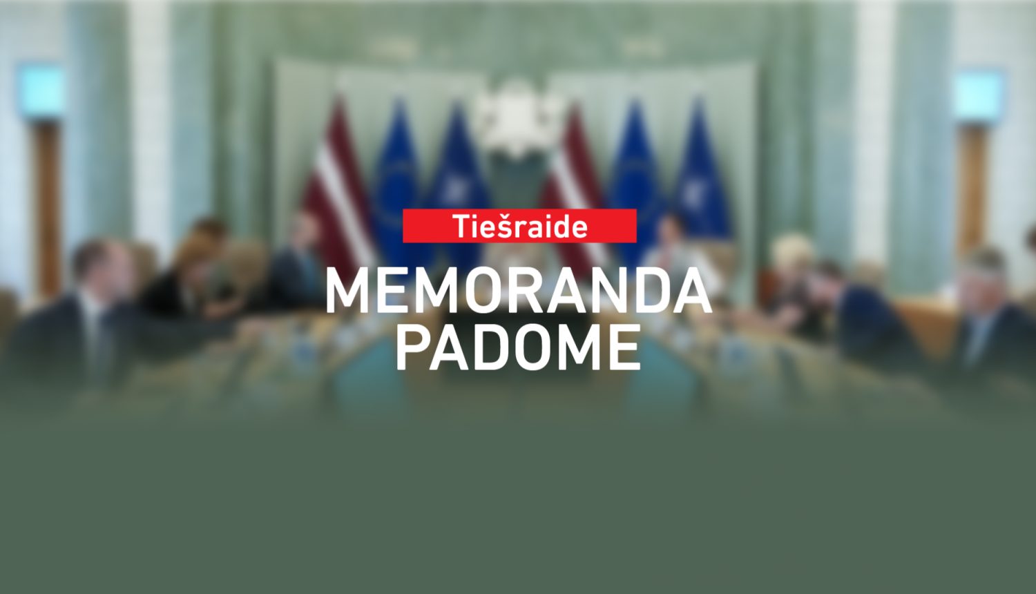 Tiešraidē: Memoranda padomes sēde