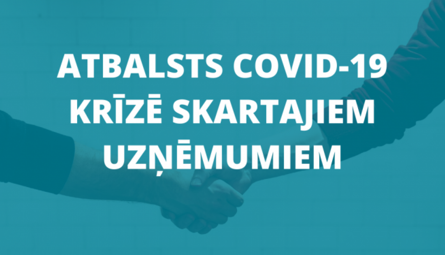 Atbalsts Covid-19 krīzē skartajiem uzņēmumiem