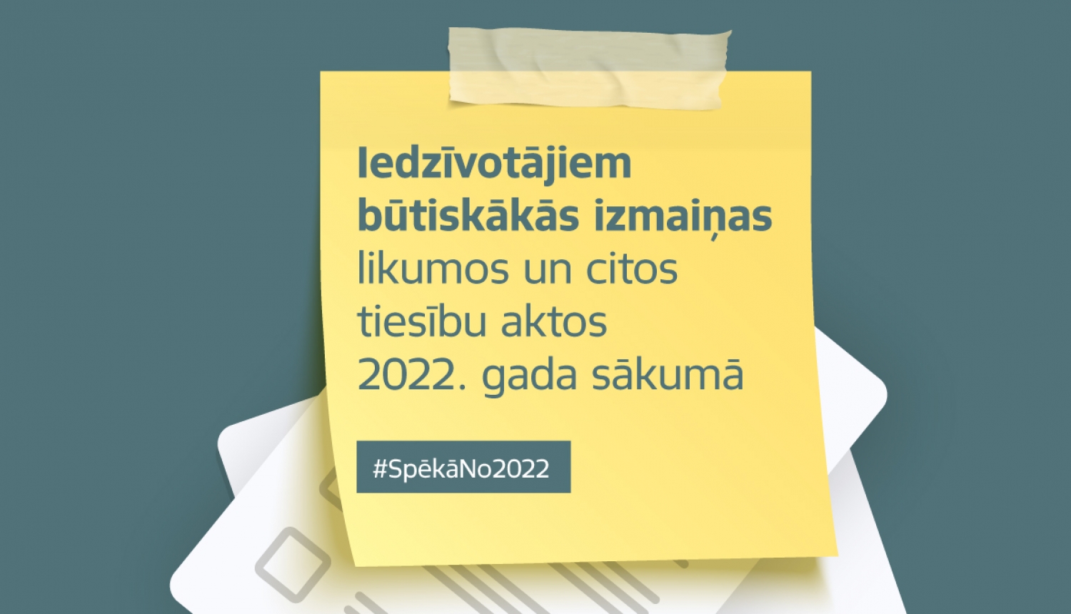 Būtiskākās izmaiņas tiesību aktos,kas stājas spēkā no 2022. gada