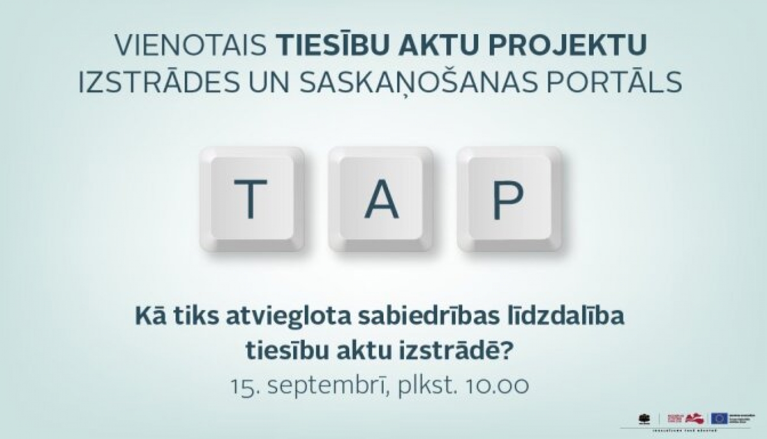 Vizuālis ar uzrakstu: Vienotais tiesību aktu projektu izstrādes un saskaņošanas portāls (TAP portāls) 